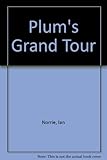 Plum's grand tour : a farce