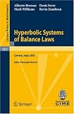 Hyperbolic Systems of Balance Laws: Lectures given at the C.I.M.E. Summer School held in Cetraro, Italy, July 14-21, 2003 (Lecture Notes in Mathematics / Fondazione C.I.M.E., Firenze)