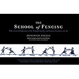 the school of fencing with a general explanation of the principal attitudes and positions peculiar to the art