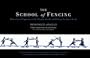 The School of Fencing: With a General Explanation of the Principal Attitudes and Positions Peculiar to the Art