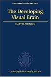The Developing Visual Brain Janette Atkinson