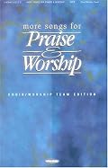 More Songs for Praise & Worship: Satb