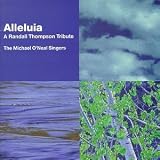 Alleluia: A Randall Thompson Tribute