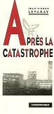 Apr�s la catastrophe