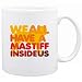New  We All Have A Mastiff Inside Us !  Mug Dog