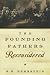 The Founding Fathers Reconsidered
