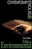 Books : Environmental Ethics (Contemporary Ethical Issues)