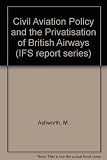 Civil aviation policy and the privatisation of British Airways
