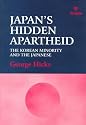Japan's Hidden Apartheid: The Korean Minority and the Japanese