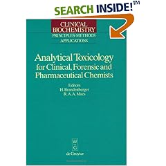 Analytical Toxicology for Clinical, Forensic and Pharmaceutical Chemists (Clinical Biochemistry)