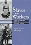 Slaves into Workers: Emancipation and Labor in Colonial Sudan (CMES Modern Middle East Series)