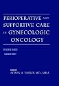 Perioperative and Supportive Care in Gynecologic Oncology : Evidence-Based Management