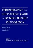 Perioperative and Supportive Care in Gynecologic Oncology : Evidence-Based Management