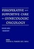 Perioperative and Supportive Care in Gynecologic Oncology : Evidence-Based Management