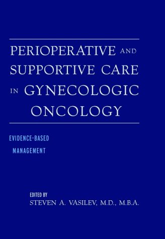 Perioperative and Supportive Care in Gynecologic Oncology : Evidence-Based Management under Generative Organs in The Books Store