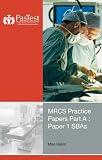 MRCS Practice Papers: Pt. A: Paper 1 SBAs