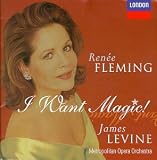 Ren�e Fleming - I Want Magic! ~ American Opera Arias