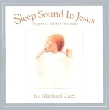 Sleep Sound in Jesus: 28 Gentle Lullabies for Baby: The Platinum Gift Collection