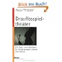 Drauflosspieltheater: Ein Spiel- und Ideenbuch für Kindergruppen, Schule und Familie