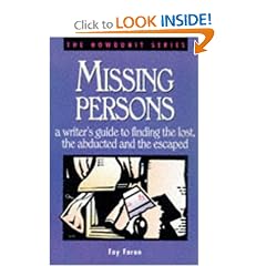 Missing Persons: A Writer's Guide to Finding the Lost, the Abducted and the Escaped (Howdunit Series)