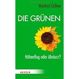 Die Gr�nen: H�henflug oder Absturz?von "Manfred G�llner"