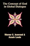 The Concept of God in Global Dialogue (Faith Meets Faith)
