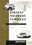 Israeli Military Vehicles The First Fifty Years 1948 - 1998