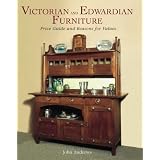 Victorian and Edwardian Furniture: Price Guide And Reasons For Values by John Andrews