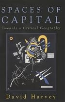 Spaces of Capital: Towards a Critical Geography