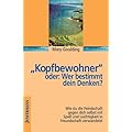 Kopfbewohner oder: Wer bestimmt dein Denken?: Wie du die Feindschaft gegen dich selbst mit Spa� und Leichtigkeit in Freundschaft verwandelst