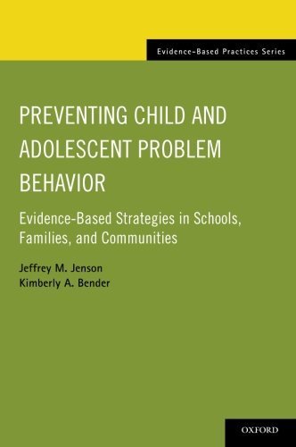 Preventing Child and Adolescent Problem Behavior: Evidence-Based Strategies in Schools, Families, and Communities (Evidence-Based Practices) by Jeffrey M. Jenson (2014-01-10)