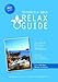 RELAX Guide Österreich 2013 Der kritische Wellness- und Gesundheitshotelführer Plus: Wellness in Istrien kritisch getestet GRATIS: eBook: Der ... Tests, Gourmet Hotels GRATIS: eBook