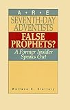 Are Seventh-Day Adventists False Prophets?