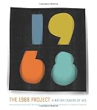 The 1968 Project: A Nation Coming of Age