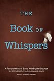 The Book of Whispers: A Father and Son's Battle with Bipolar Disorder