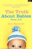 The Truth About Babies: From A-Z
