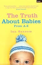 The Truth About Babies: From A-Z