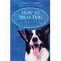 How To Speak Dog