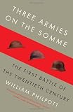 Three Armies on the Somme: The First Battle of the Twentieth Century (Vintage)