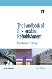 The handbook of sustainable refurbishment : non-domestic buildings
