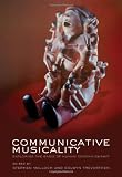 Communicative musicality : exploring the basis of human companionship