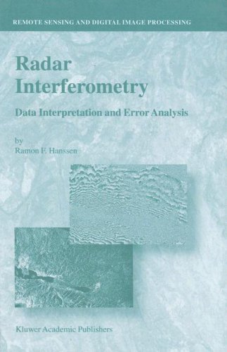 Radar Interferometry: v. 2: Data Interpretation and Error Analysis (Remote Sensing and Digital Image Processing)