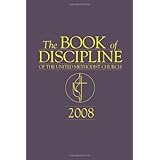 The Book of Discipline of the United Methodist Church 2008