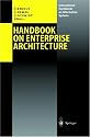 Handbook on Enterprise Architecture (International Handbooks on Information Systems)