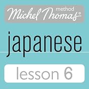 Michel Thomas Beginner Japanese, Lesson 6 | [Helen Gilhooly, Niamh Kelly]