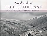 Northumbria : true to the land : the hill-farming photographs of Tony Hopkins