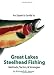 An Expert's Guide To Great Lakes Steelhead Fishing: Methods, Tactics, & Strategies