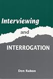 Interviewing and Interrogation