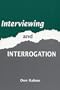 Interviewing and Interrogation