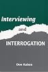 Interviewing and Interrogation